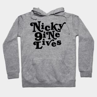 Nicky 9ine Lives Hoodie